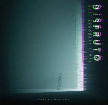 carla morrison disfruto (ku3h afrobeat remix)