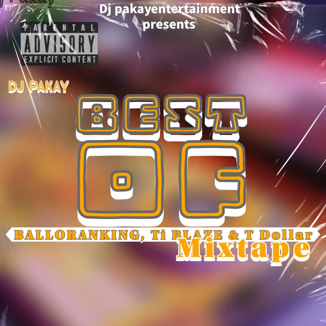 dj pakay best of balloranking x ti blaze x t dollar mix