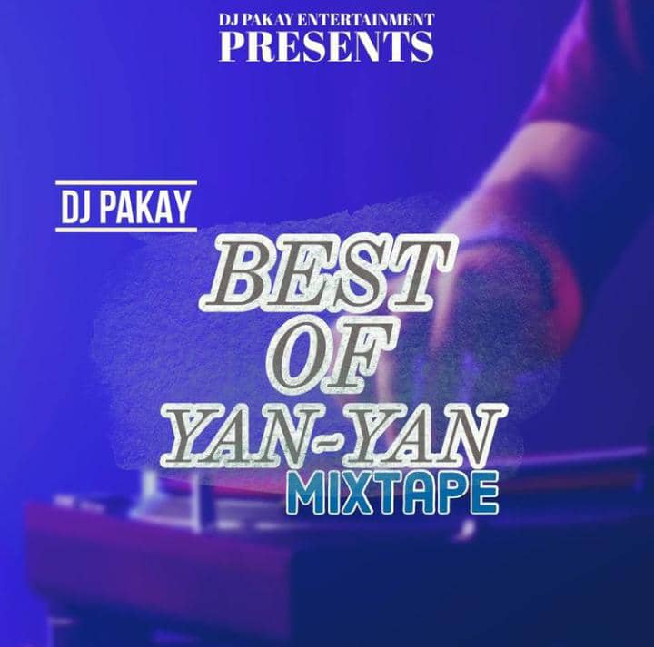 dj pakay best of yan yan mix