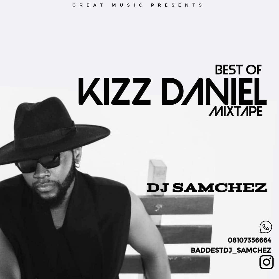 dj samchez best of kizz daniel mix