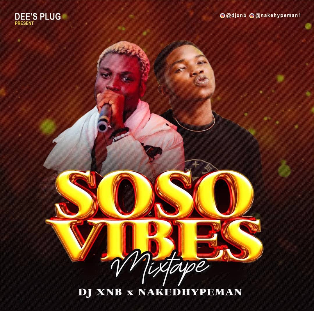 dj xnb x naked hypeman soso vibes mix