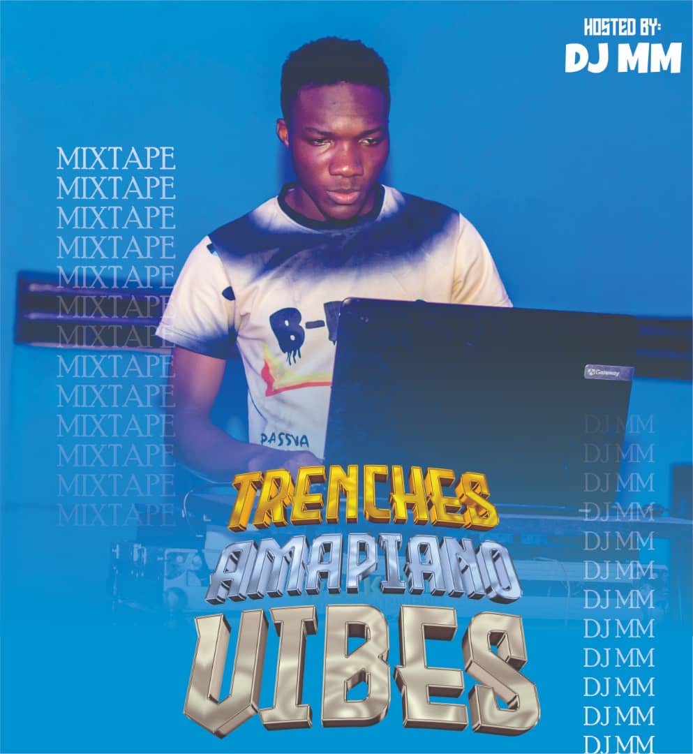 dj mm trenches & amapiano vibes mix