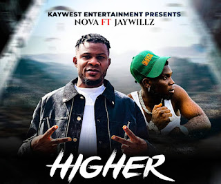 nova ft. jaywillz higher (prod. bigemmy)