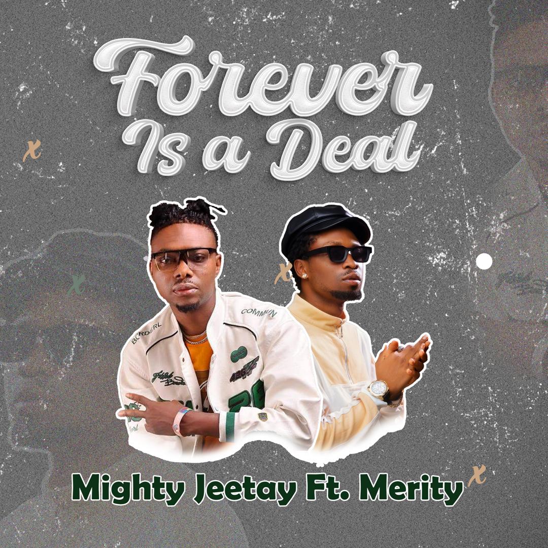 mighty jeetay ft. merity forever is a deal