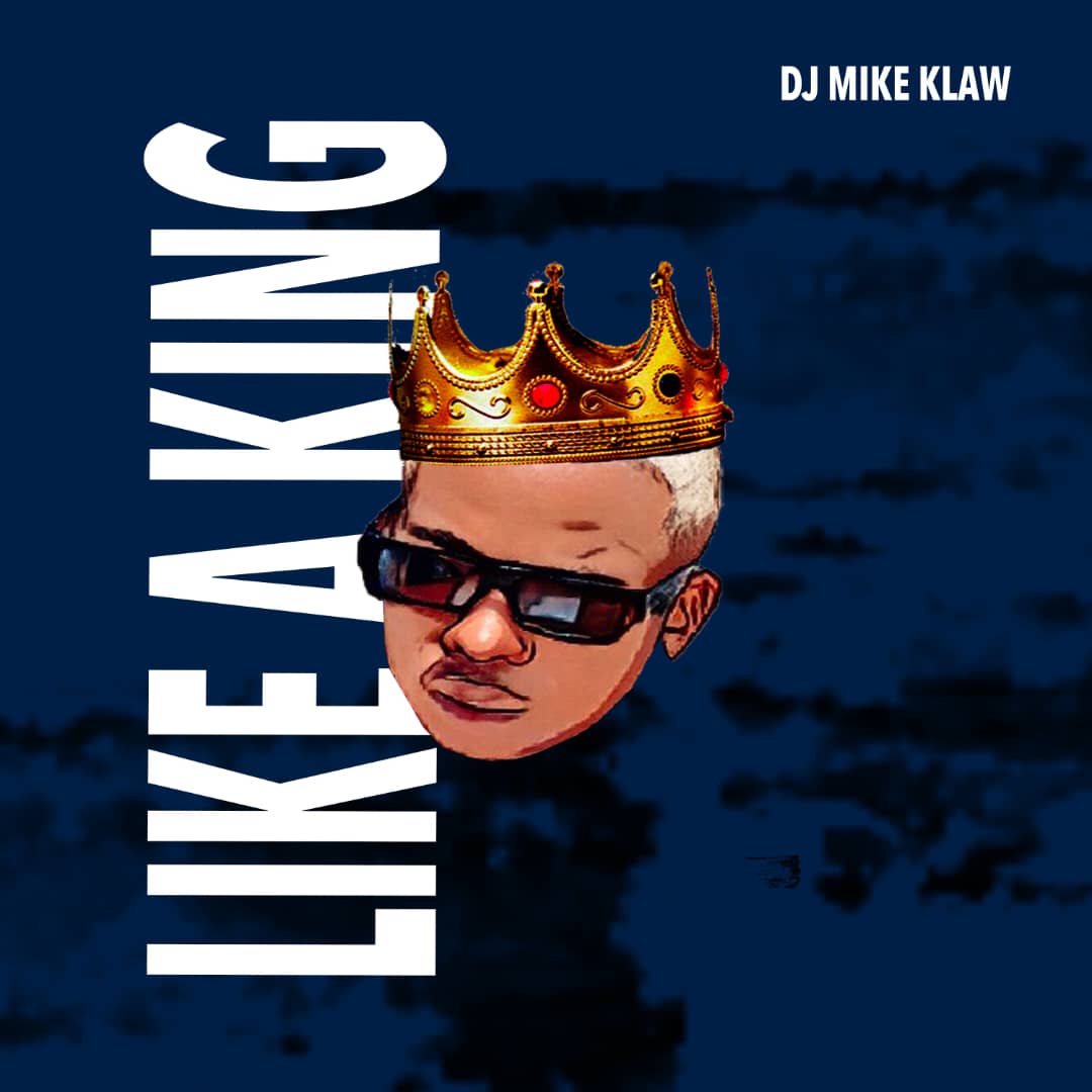 dj mike klaw like a king