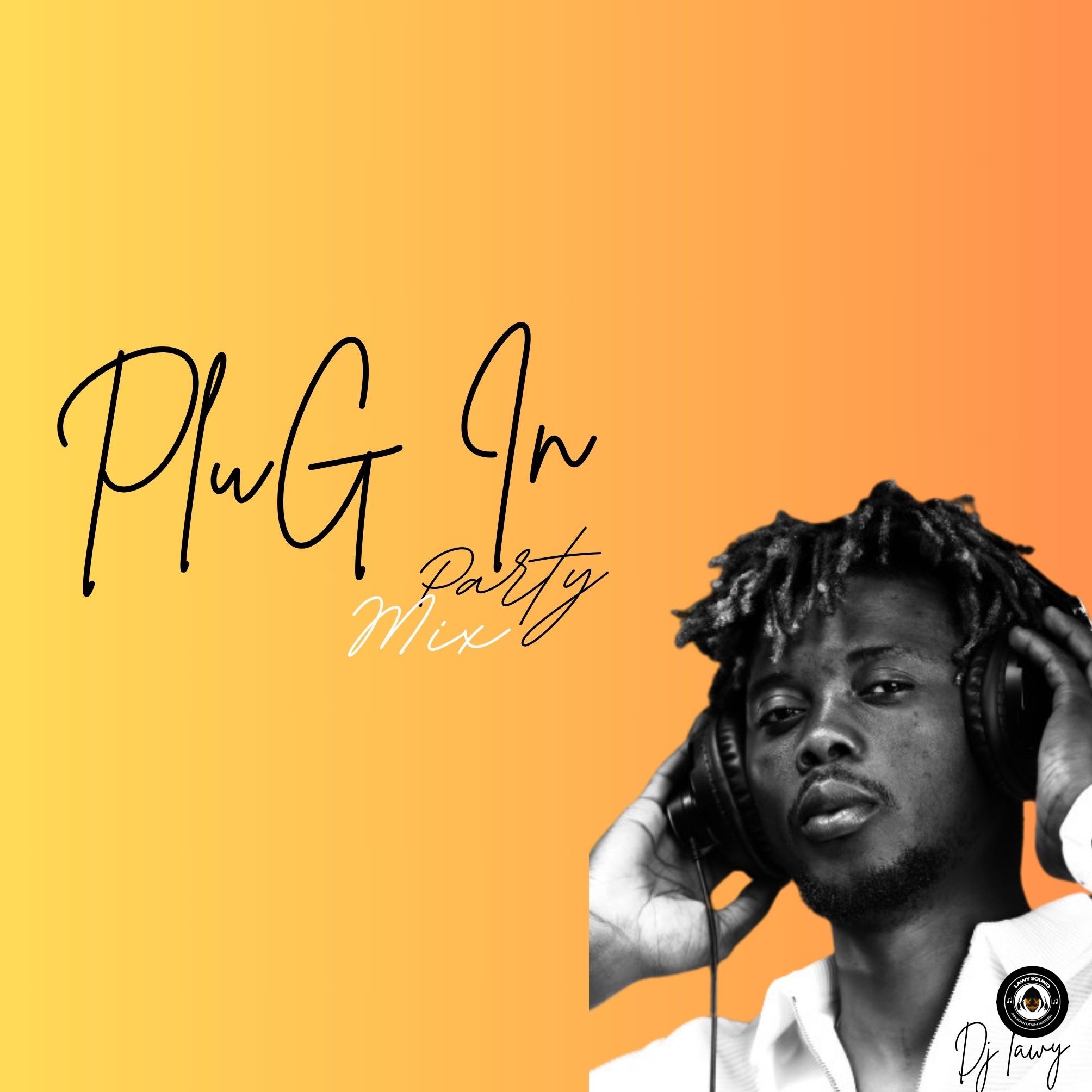 DJ Lawy Plug In Party Mix 2024