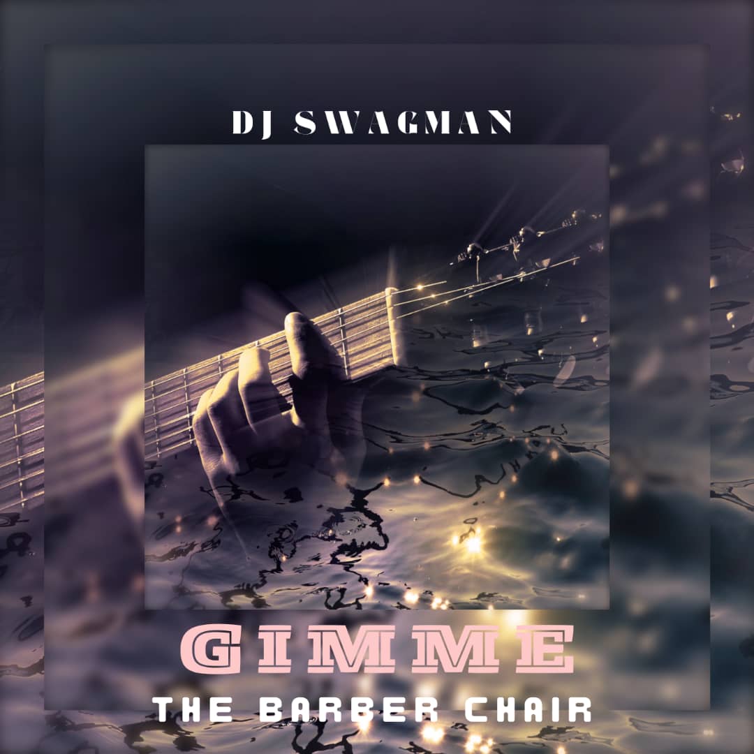 DJ Swagman Gimme The Barber Chair