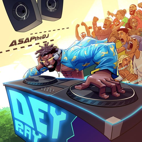 ASAPtheDJ Dey Play