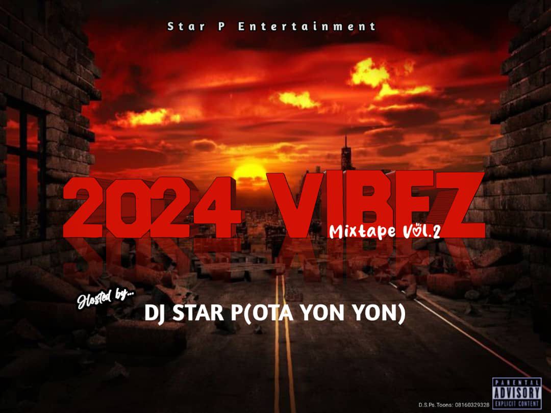 DJ Star P Ota Yan Yan 2024 Vibez Mixtape Vol 2
