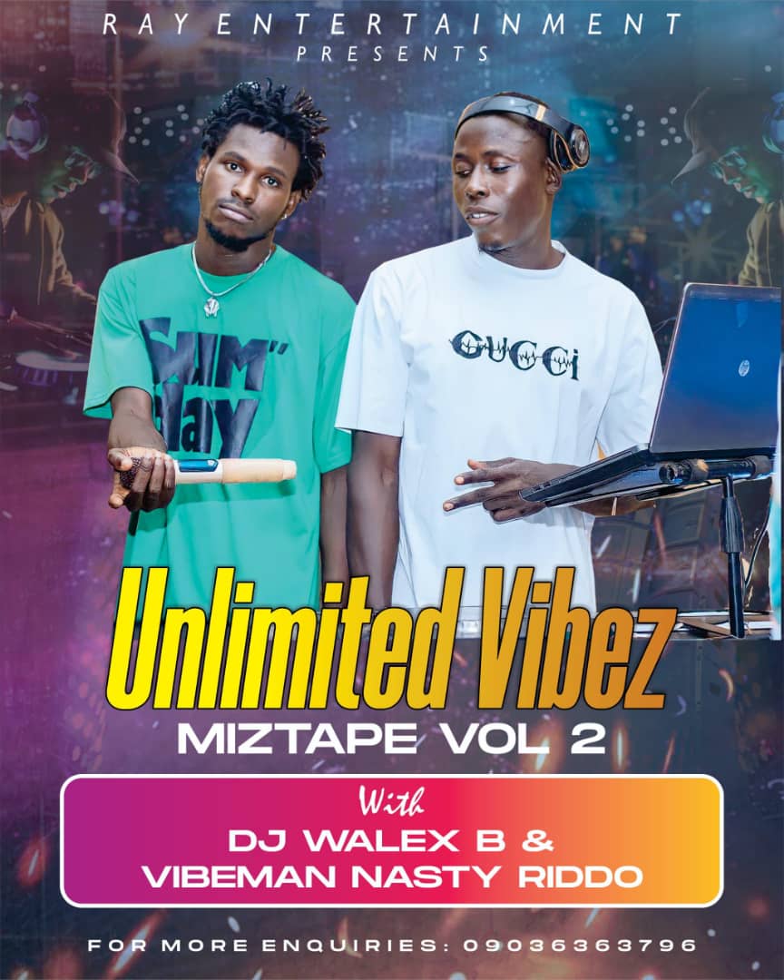 DJ WalexB ft. Hypeman Nasty Riddo Unlimited Vibez Vol. 2