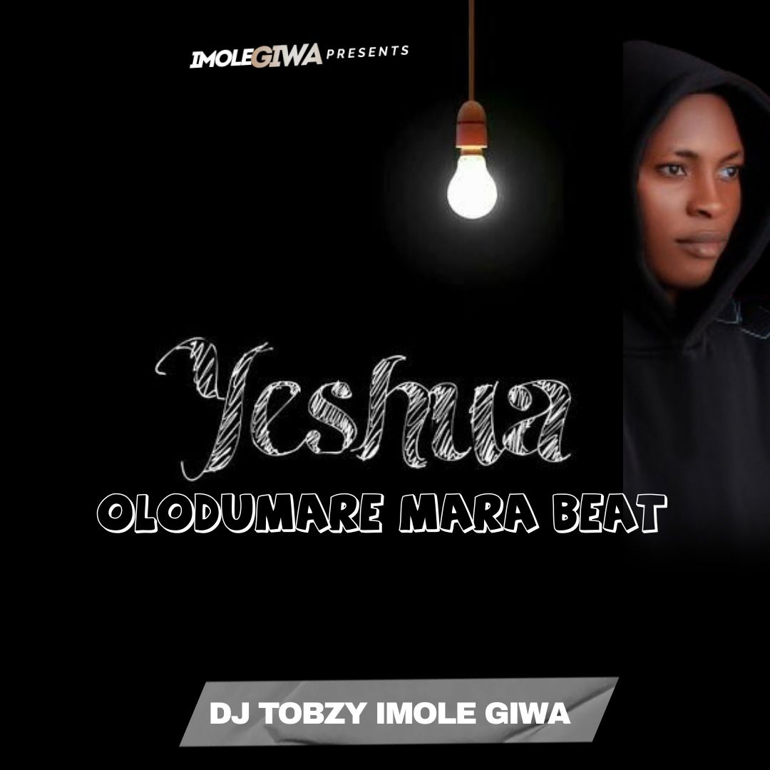 DJ Tobzy Imole Giwa Yeshua Olodumara Mara Beat
