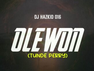 dj hazkid 016 olewon (tunde perry) beat