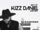 dj samchez best of kizz daniel mix