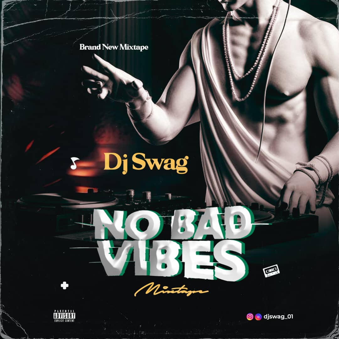 dj swag no bad vibes mix