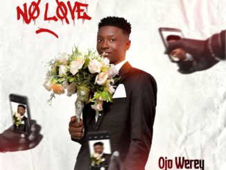 ojo werey no love